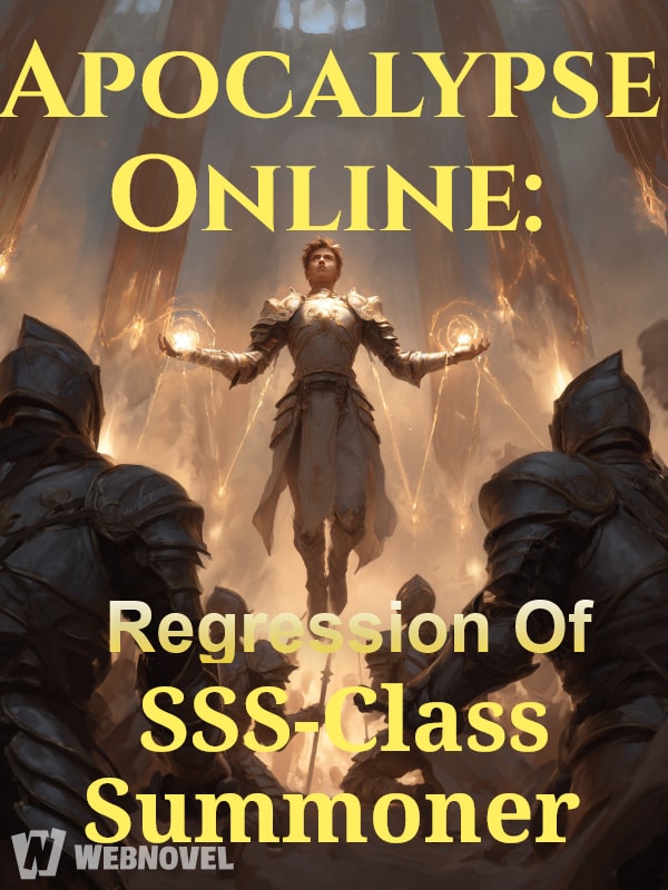 Apocalypse Online: Regression of SSS-Class Summoner