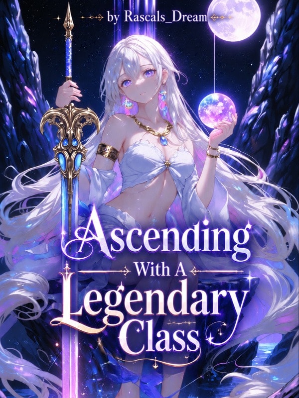 Ascending With A Legendary Class
