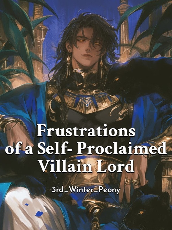 Frustrations of a Self-Proclaimed Villain Lord
