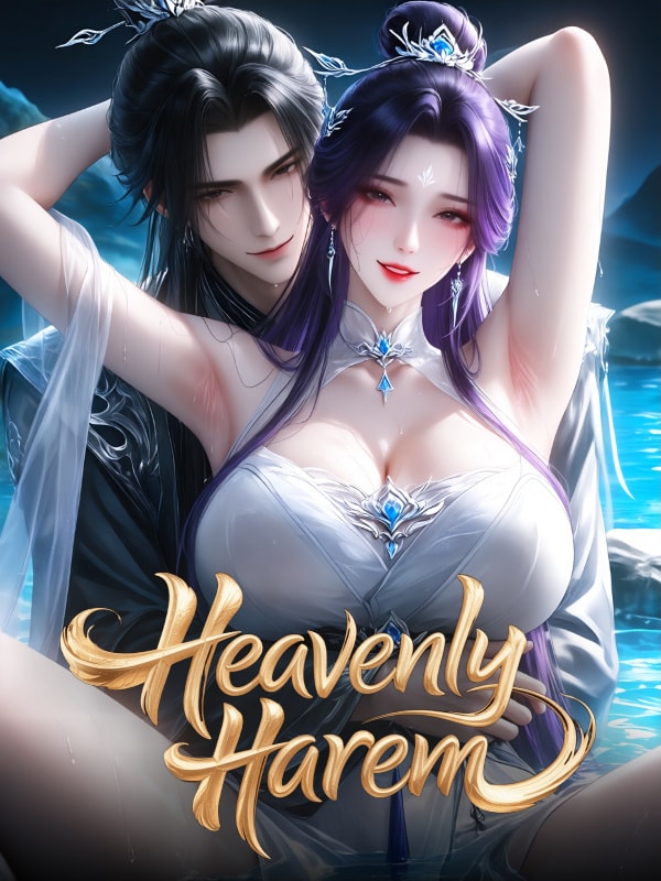 Heavenly Harem: Raising My Disciple With Infinite Dual Cultivation