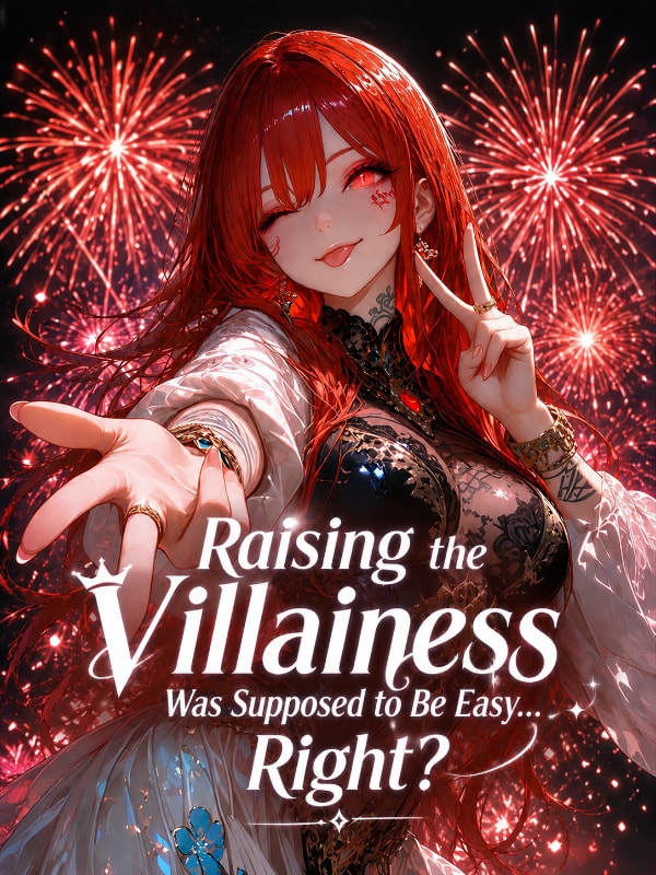 Raising the Villainess Was Supposed to Be Easy… Right?
