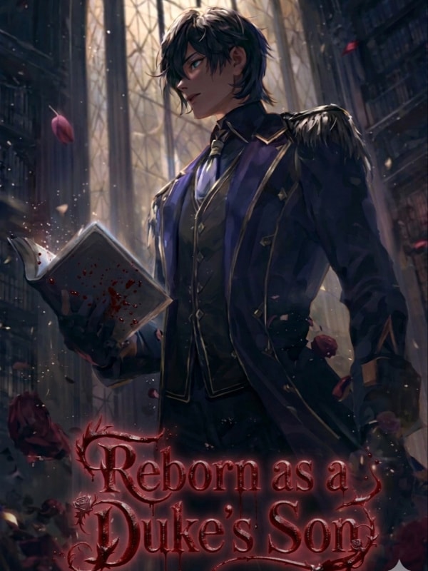 Reborn as a Duke's Son… I Became Her Yandere Villain