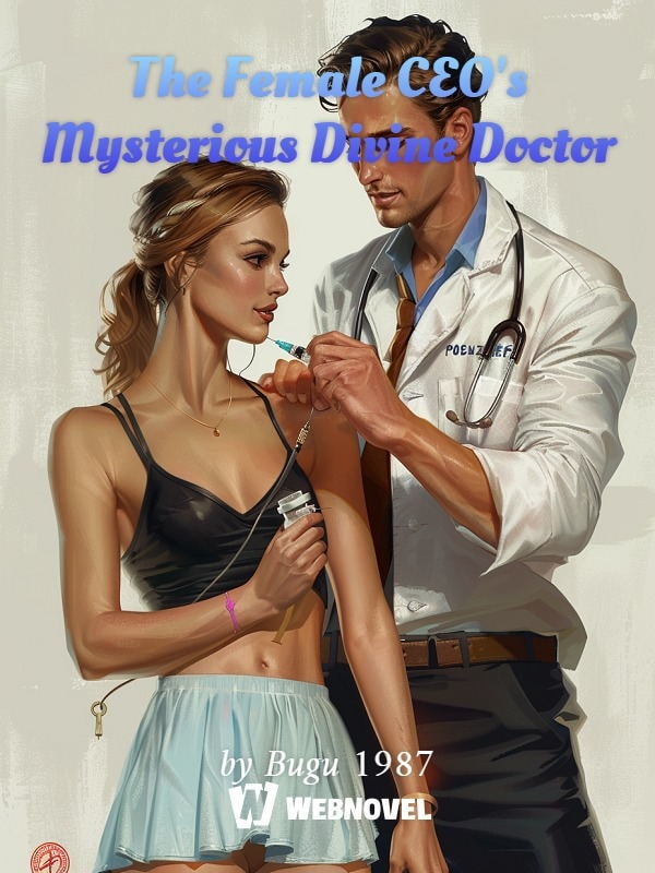 The Female CEO's Mysterious Divine Doctor
