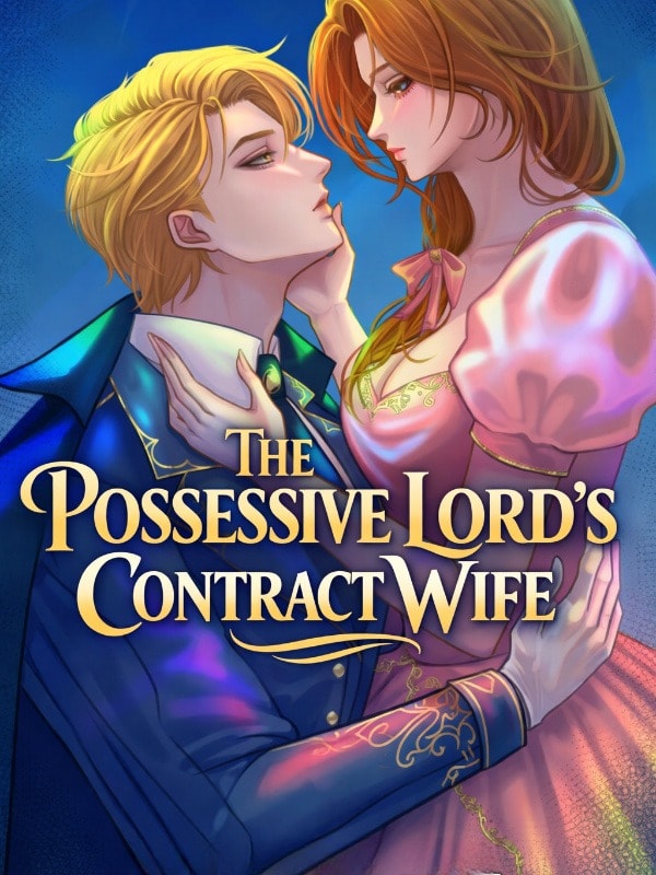 The Possessive Lord's Contract Wife