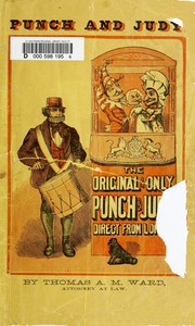 Punch and Judy, with Instructions How to Manage the Little Wooden Actors  Containing New and Easy Dialogues Arranged for the Use of Beginners, Desirous to Learn How to Work the Puppets. For Sunday Schools, Private Parties, Festivals and Parlor Entertainme