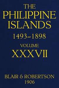 The Philippine Islands, 1493-1898, Volume 37, 1669-1676  Explorations by early navigators, descriptions of the islands and their peoples, their history and records of the Catholic missions, as related in contemporaneous books and manuscripts, showing the
