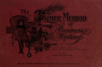 The Palmer Method of Business Writing  A Series of Self-teaching in Rapid, Plain, Unshaded, Coarse-pen, Muscular Movement Writing for Use in All Schools, Public or Private, Where an Easy and Legible Handwriting is the Object Sought; Also for the Home Lear