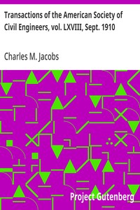 Transactions of the American Society of Civil Engineers, vol. LXVIII, Sept. 1910 The New York Tunnel Extension of the Pennsylvania Railroad, The North River Division. Paper No. 1151