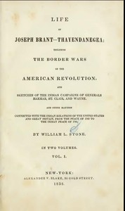 Life of Joseph Brant—Thayendanegea (Vol. I.)  Including the Border Wars of the American Revolution and Sketches of the Indian Campaigns of Generals Harmar, St. Clair, and Wayne; And Other Matters Connected with the Indian Relations of the United States an