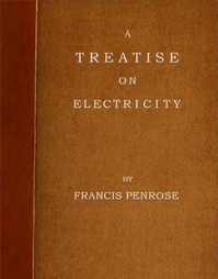 A Treatise on Electricity  Wherein its various phænomena are accounted for, and the cause of the attraction and gravitation of solids, assigned. To which is added, a short account, how the electrical effluvia act upon the animal frame, and in what disorde