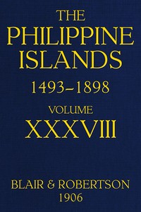 The Philippine Islands, 1493-1898, Volume 38, 1674-1683  Explorations by early navigators, descriptions of the islands and their peoples, their history and records of the Catholic missions, as related in contemporaneous books and manuscripts, showing the