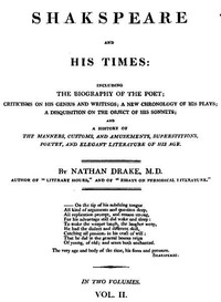 Shakspeare and His Times [Vol. 2 of 2]  Including the Biography of the Poet; criticisms on his genius and writings; a new chronology of his plays; a disquisition on the on the object of his sonnets; and a history of the manners, customs, and amusements, s