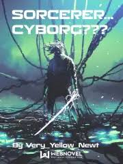 Sorcerer…Cyborg???