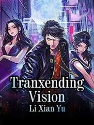 Tranxending Vision