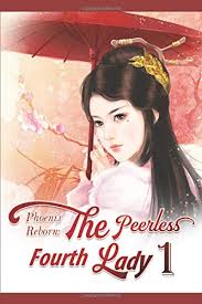 Phoenix Reborn: The Peerless Fourth Lady
