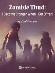 Zombie Thud: I Become Stronger When I Get Bitten!