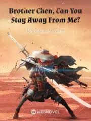 Brother Chen, Can You Stay Away From Me?