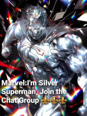 Marvel: I’m Silver Superman, Join the Chat Group
