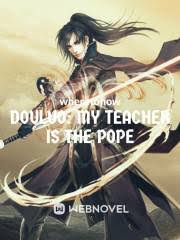 Douluo: My Teacher Is the Pope