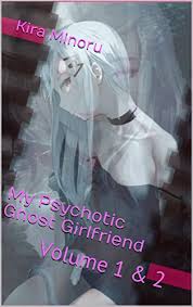 My Psychotic Ghost Girlfriend