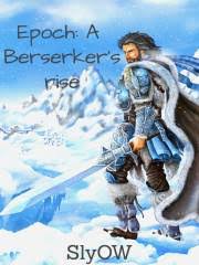 : A Berserker’s Rise