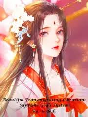 Beautiful Transmigrating Librarian: Supreme God’s System