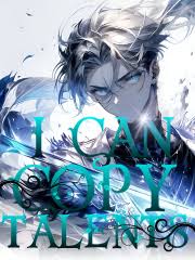 Immortal Hero: I Can Replicate Talents