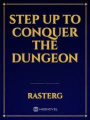 Step Up To Conquer The Dungeon