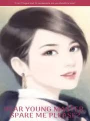 Dear Young Master Spare Me Please?