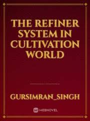The Refiner System In Cultivation World