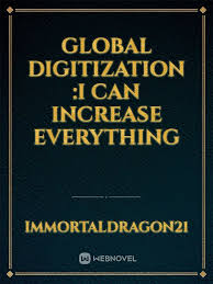 Global Digitization, I Can Increase Everything