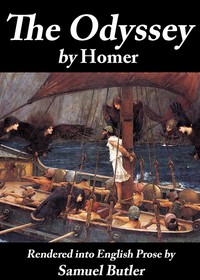 The Odyssey  Rendered into English prose for the use of those who cannot read the original
