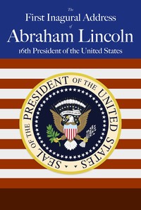Abraham Lincoln's First Inaugural Address