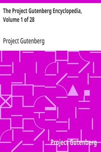 The Project Gutenberg Encyclopedia, Volume 1 of 28