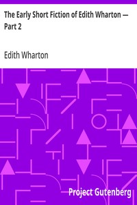 The Early Short Fiction of Edith Wharton — Part 2