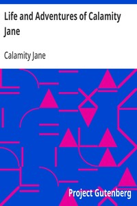 Life and Adventures of Calamity Jane