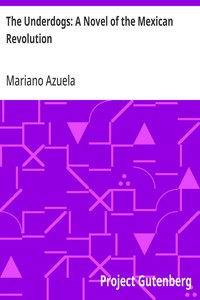 The Underdogs: A Novel of the Mexican Revolution