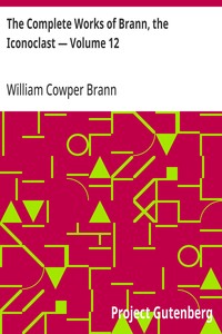 The Complete Works of Brann, the Iconoclast — Volume 12
