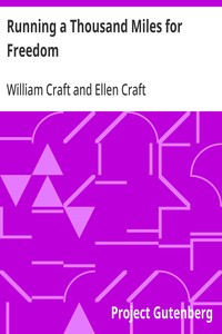 Running a Thousand Miles for Freedom  Or, The Escape of William and Ellen Craft from Slavery