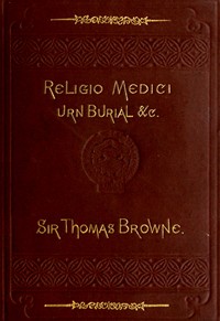Religio Medici, Hydriotaphia, and the Letter to a Friend