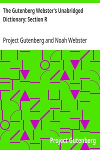 The Gutenberg Webster's Unabridged Dictionary: Section R