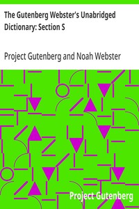 The Gutenberg Webster's Unabridged Dictionary: Section S