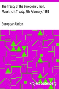 The Treaty of the European Union, Maastricht Treaty, 7th February, 1992