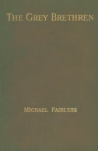 The Grey Brethren, and Other Fragments in Prose and Verse