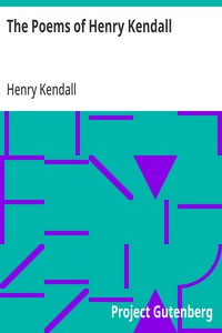 The Poems of Henry Kendall  With Biographical Note by Bertram Stevens