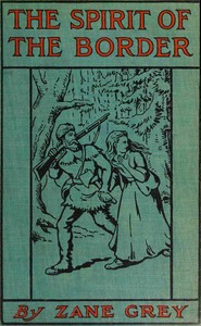 The Spirit of the Border: A Romance of the Early Settlers in the Ohio Valley