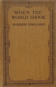 When the World Shook  Being an Account of the Great Adventure of Bastin, Bickley and Arbuthnot