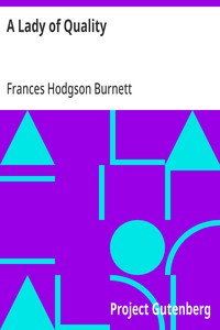 A Lady of Quality  Being a Most Curious, Hitherto Unknown History, as Related by Mr. Isaac Bickerstaff but Not Presented to the World of Fashion Through the Pages of The Tatler, and Now for the First Time Written Down
