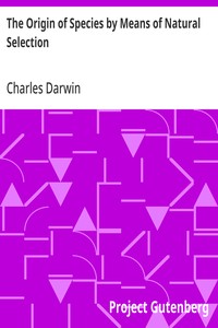 The Origin of Species by Means of Natural Selection  Or, the Preservation of Favoured Races in the Struggle for Life, 6th Edition