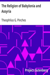The Religion of Babylonia and Assyria